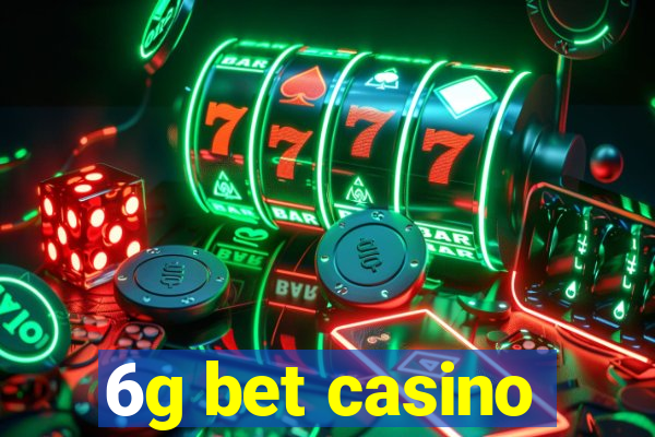 6g bet casino